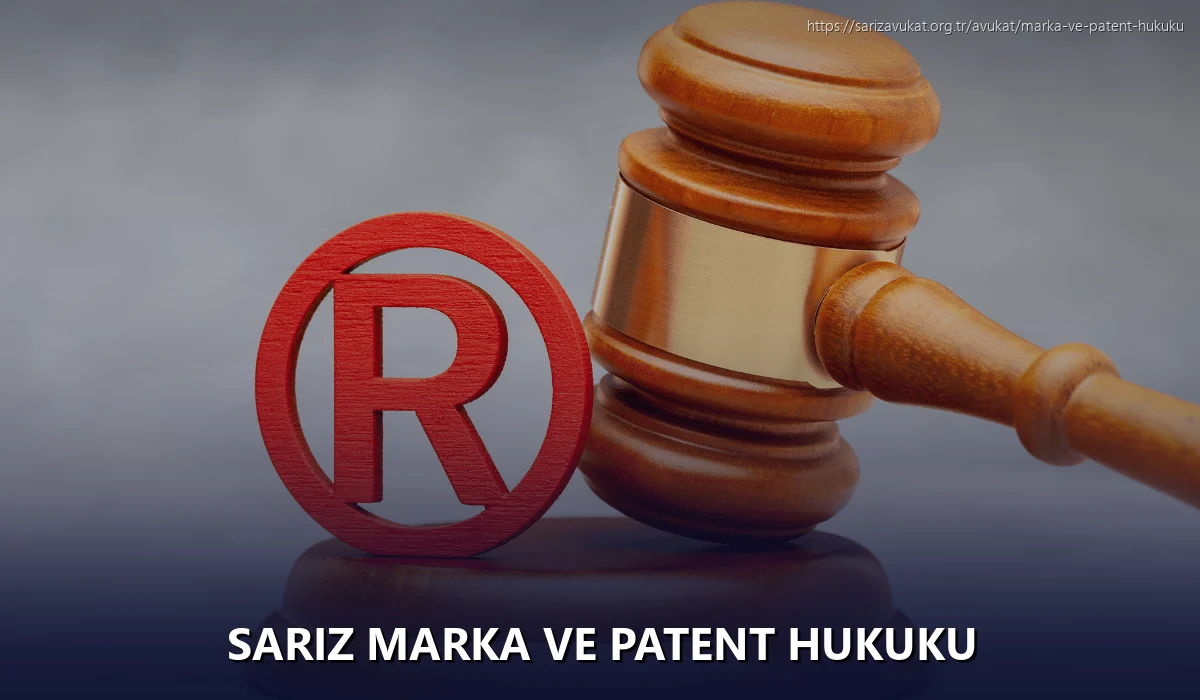 Sariz Marka ve Patent Hukuku